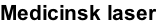 Medicinsk laser